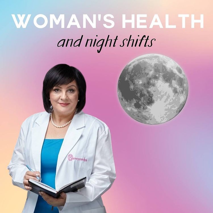 Women’s health and night shifts Доктор Елена Березовская